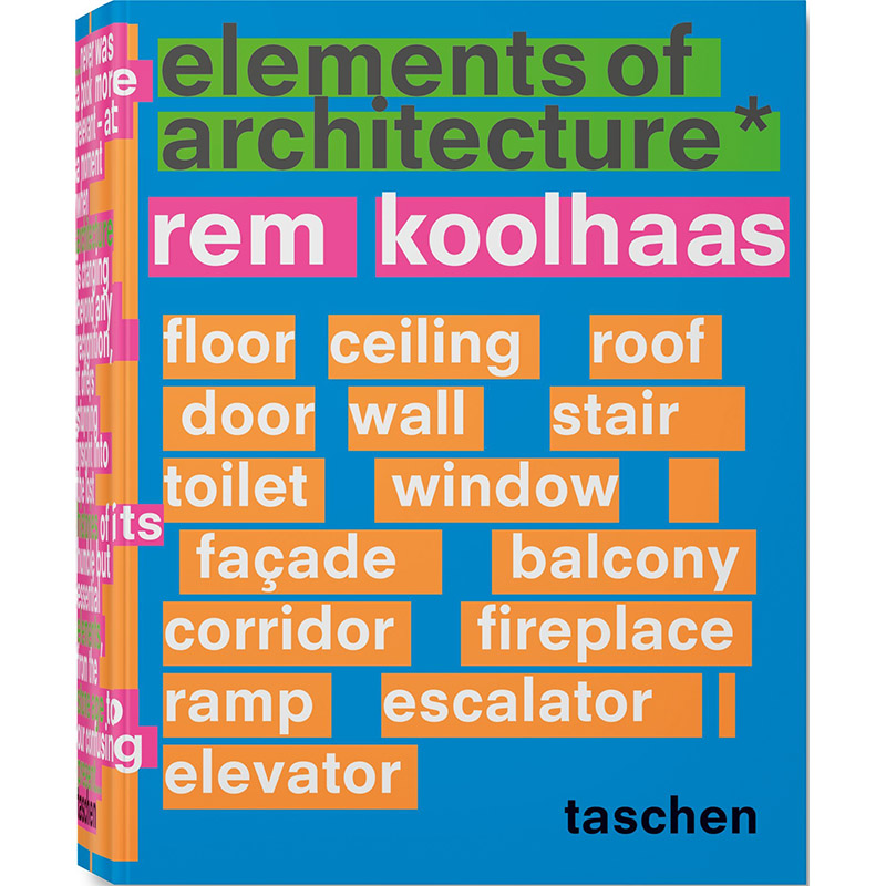 Rem Koolhaas-Elements of Architecture, Taschen Publications