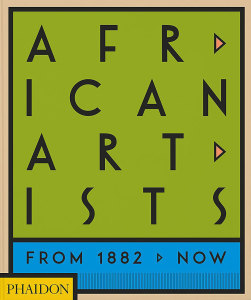 African Artists From 1882 to Now, Phaidon Publications