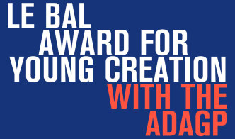 LE Bal Award For Young Creation With ADAGP Edition 2021