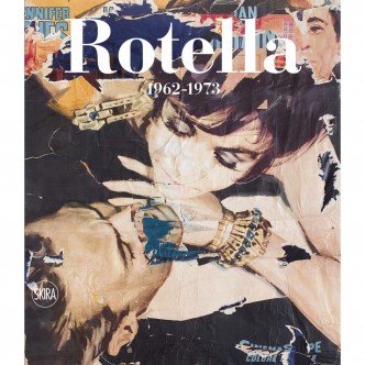 Mimmo Rotella, Catalogue raisonné. Volume II (1962-1973), Skira