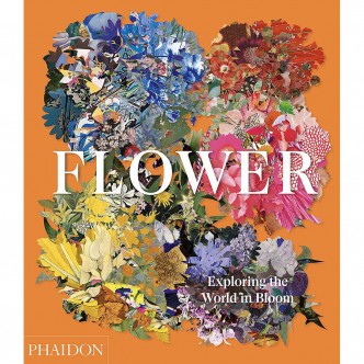 Flower-Exploring the World in Bloom, Phaidon Publications