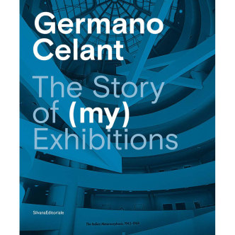 Germano Celant, The Story of (my) Exhibitions, Silvana Editoriale